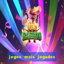 jogos mais jogados do mundo de todos os tempos